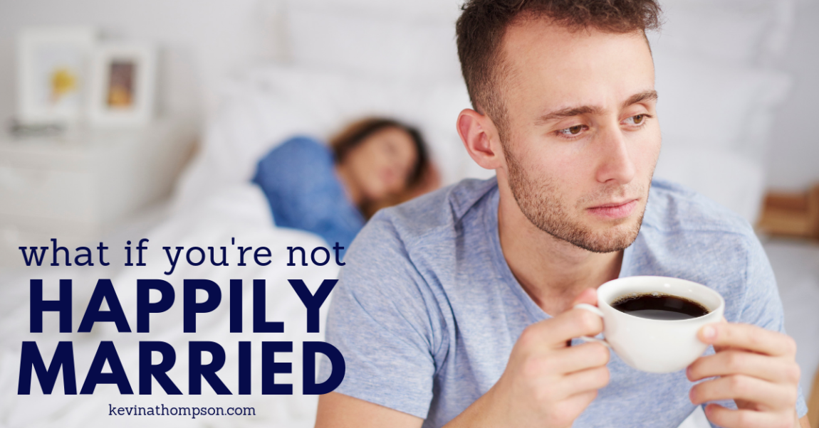 What If You’re Not Happily Married