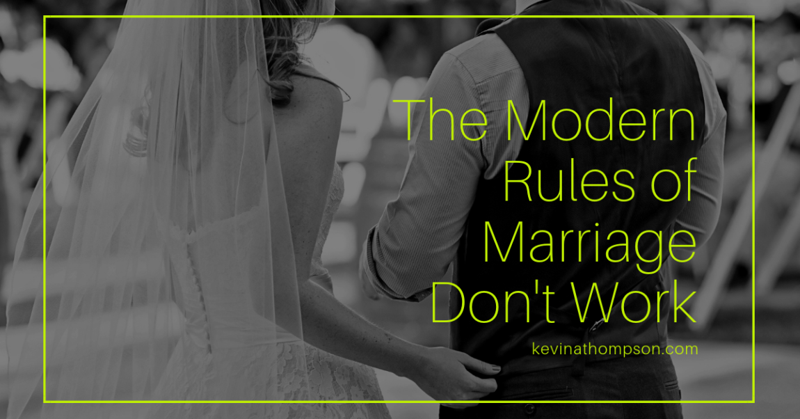 The Modern Rules of Marriage Don’t Work