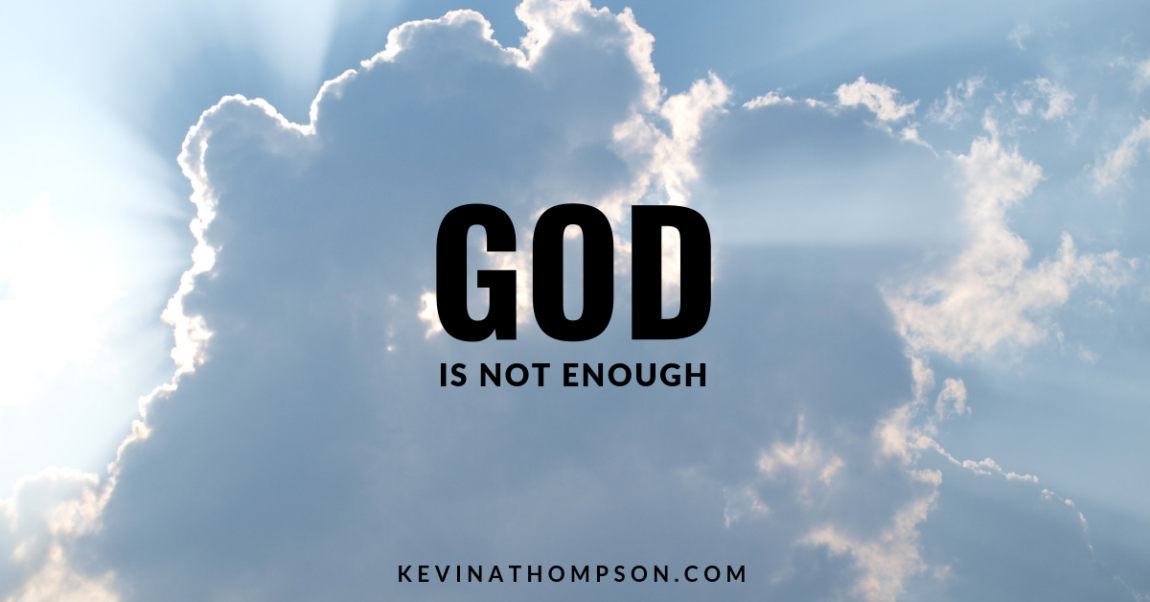 God Is Not Enough