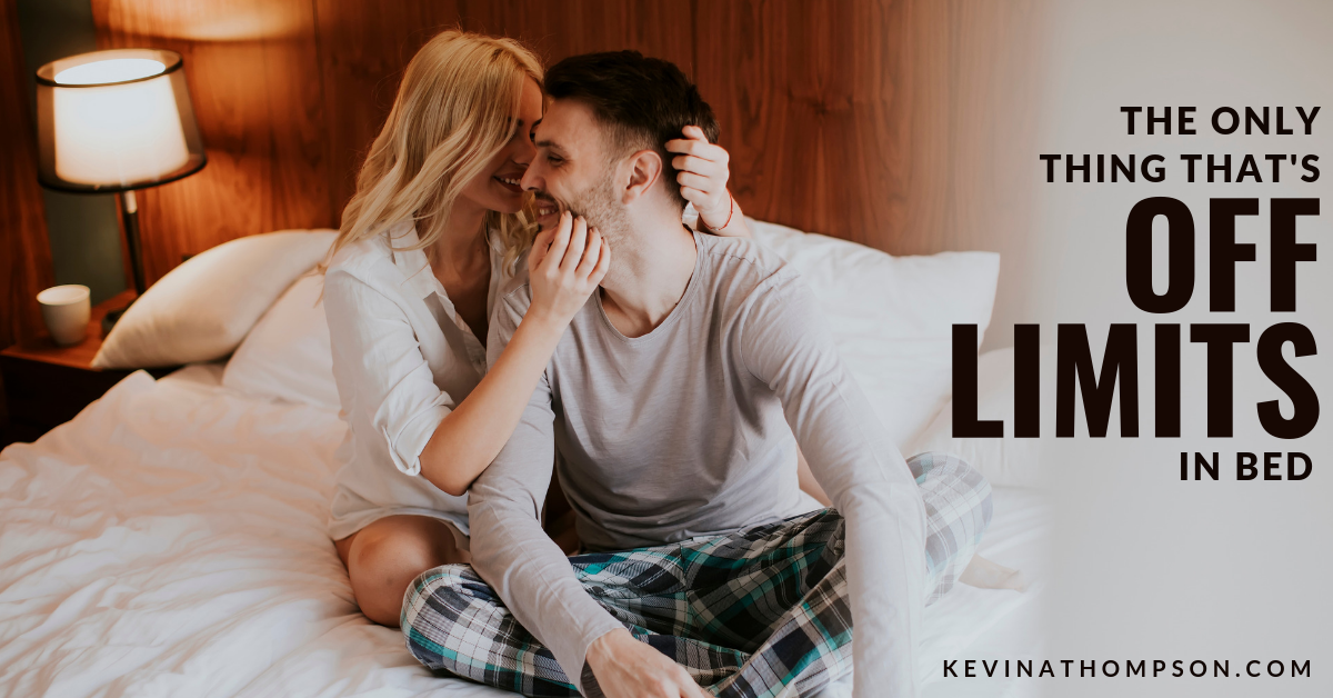 The Only Thing That's Off Limits in Bed Kevin A. Thompson