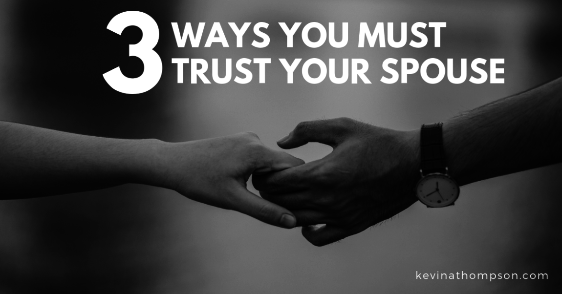 3 Ways You Must Trust Your Spouse