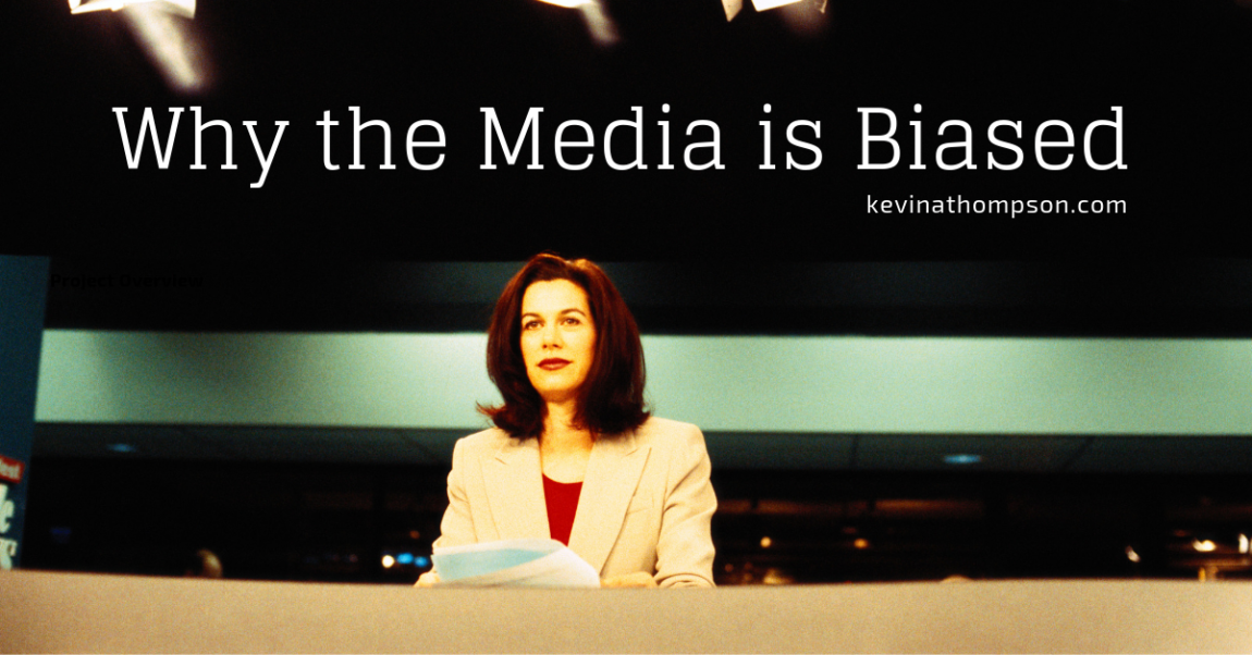 Why the Media is Biased