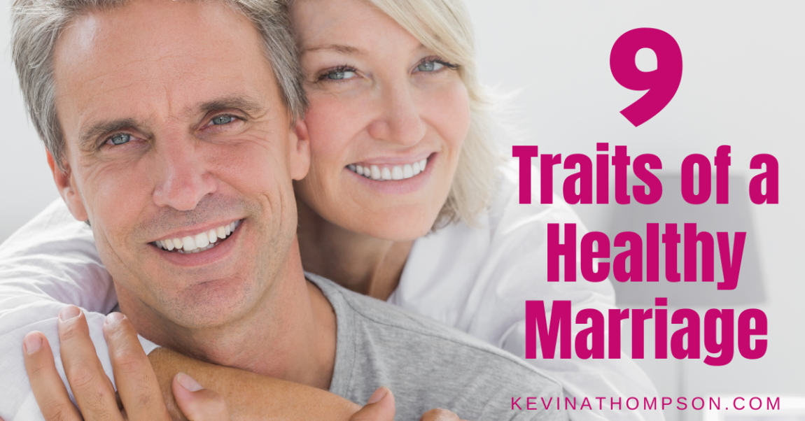 9 Traits of a Healthy Marriage (Part 1)