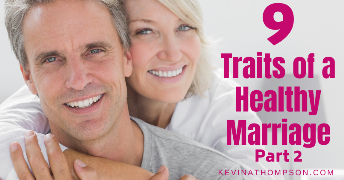 9 Traits of a Healthy Marriage (Part 2)