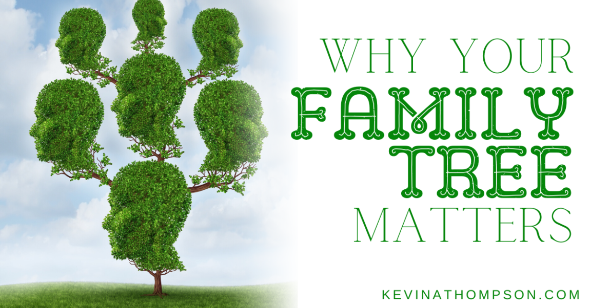 Why Your Family Tree Matters