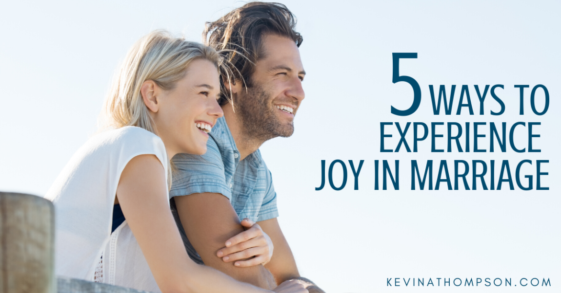 5 Ways to Experience Joy in Marriage