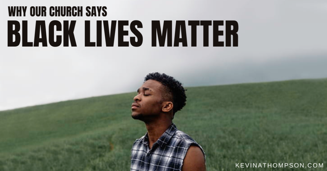 Why Our Church Says “Black Lives Matter”